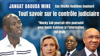 Jangat Douada Mine : Cas Cheikh Hadjibou Soumaré - Tout savoir sur le contrôle judiciaire