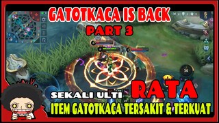 GATOTKACA IS BACK PART 3 II GAMEPLAY HYPER CARRY FULL DAMAGE TERSAKIT & TERKUAT