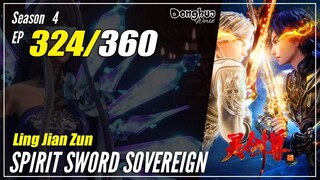 【Ling Jian Zun】 S4 EP 324 (424) - Spirit Sword Sovereign |  1080P