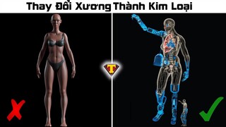 #10 🔥 Điều Gì Xảy Ra Nếu XƯƠNG Của Bạn Được Thay Thế Hoàn Toàn Bằng KIM LOẠI