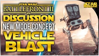 "Vehicle Blast" New Mode Concept | Battlefront 2 Discussion