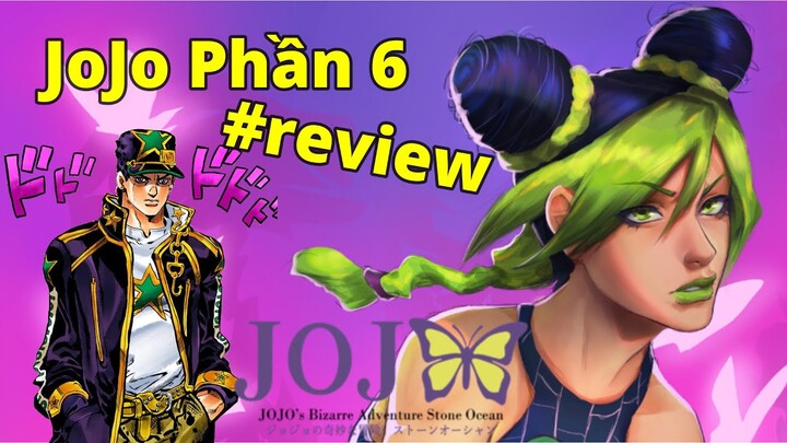 JoJo Phần 6: Stone Ocean I Liệu Có Qua Được Cái Bóng của 5 Phần Trước