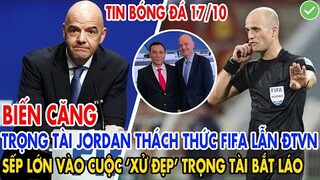 BIẾN CĂNG: TRỌNG TÀI JORDAN THÁCH THỨC FIFA LẪN ĐTVN, SẾP LỚN VÀO CUỘC "XỬ ĐẸP" TRỌNG TÀI BẮT LÁO