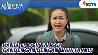 Kania Emosi! Rangga Gandengan dengan Wanita Ini!! | Bidadari Surgamu - Episode 270