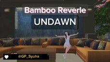 🔵 UNDAWN 🔵 | Event Bamboo Reverle |