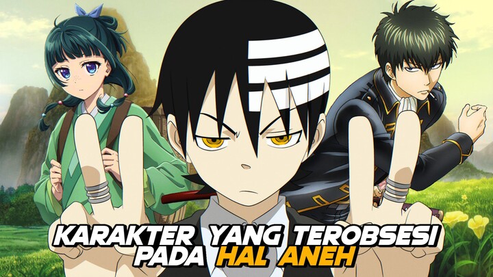 Karakter Anime Yang Terobsesi Pada Hal Aneh