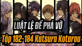 [[Linh Hồn Bạc] Tập 182-184 Katsura Kotarou Cut_A