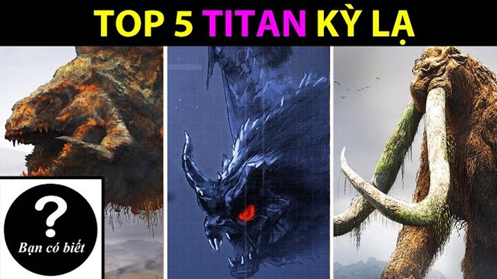 TOP 5 TITAN KỲ LẠ TRONG PHIM GODZILLA 2019 và MonsterVerse || Bạn Có Biết?