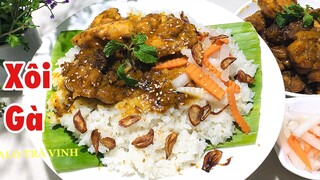 XÔI GÀ- Cách nấu xôi gà dẻo Ngon bằng nồi cơm điện và món Gà Khìa Nước Cốt Dừa rất đặc biệt