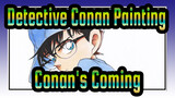 [Detective Conan Painting] Conan's Coming!