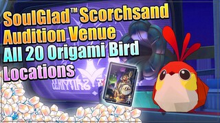 SoulGlad Scorchsand Audition Venue | 20 Origami Bird Locations | Honkai: Star Rail 2.2