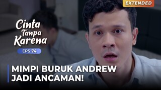 ANCAMAN SERIUS! Mimpi Buruk Andrew Akan Jadi Kenyataan?!! | CINTA TANPA KARENA | EPS 74 (1/4)