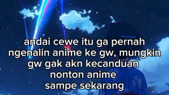 nonton anime sampe Berjam jam wkwk😔