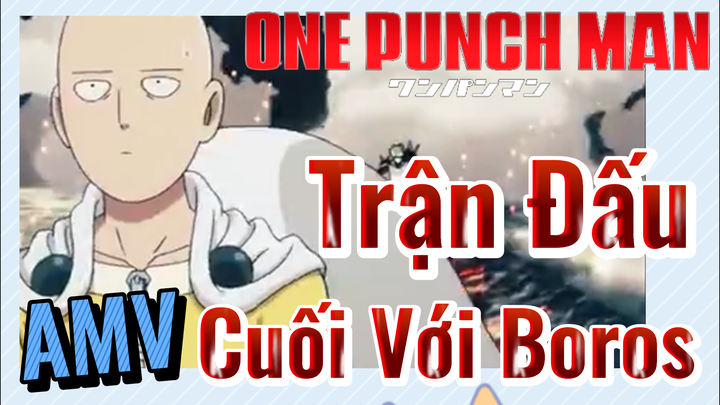 [One Punch Man] AMV | Trận Đấu Cuối Với Boros