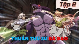 Tóm Tắt Anime: " Thuần Thú Sư Bá Đạo " | Tập 2 | Tóm Tắt Anime Hay