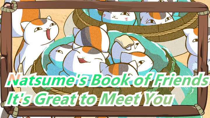 [Natsume's Book of Friends/MAD] I Still Think It's Great to Meet You