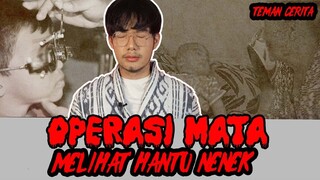 TERNYATA NENEK SAYA HANTU 👁👁 BARU TAU SETELAH OPERASI KATARAK