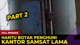 🔴 1645- FULL EPISODE ! KETEMU HANTU BOTAK LAGI DIKANTOR SAMSAT