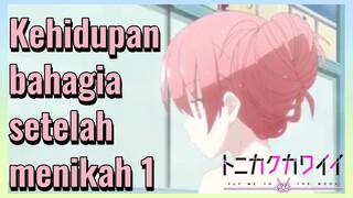 Kehidupan bahagia setelah menikah 1