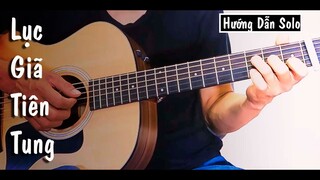 Hướng dẫn: LỤC GIÃ TIÊN TUNG | Guitar Solo | Cấp Độ Dễ