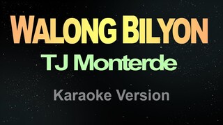 WALONG BILYON - (Karaoke) TJ Monterde