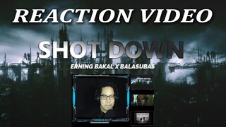 Shot Down - Erning Bakal x Balasubas (Reaction Video) by Siobal D