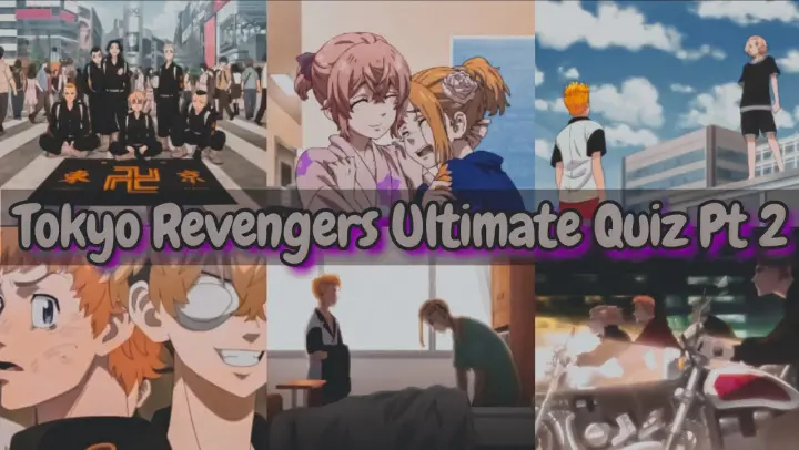 Tokyo Revengers Ultimate Quiz Pt 2
