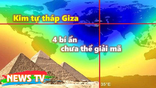 Kim tự tháp Giza và 4 bí ẩn nhân loại chưa thể giải mã