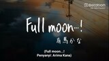 Full moon - Arima Kana || ashi no ko