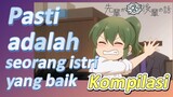 [My Senpai Is Annoying] Kompilasi |  Pasti adalah seorang istri yang baik