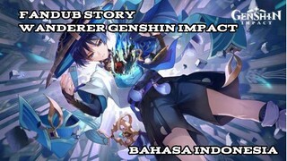 FANDUB STORY WANDERER GENSHIN IMPACT|BAHASA INDONESIA