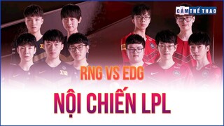 RNG VS EDG - NỘI CHIẾN LPL