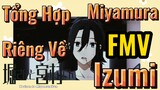 [Horimiya] FMV | Tổng Hợp Riêng Về Miyamura Izumi