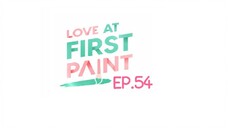 Love At First Paint EP.54