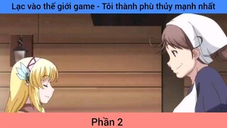 Lạc vào thế giới game - Tôi thành phù thủy mạnh nhất #2