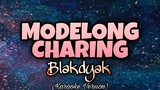 Blakdyak - MODELONG CHARING (Karaoke Version)