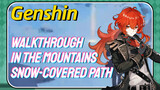 [Genshin  Walkthrough]In the Mountains,  Snow-Covered Path