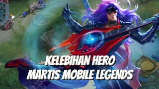 KELEBIHAN HERO MARTIS MOBILE LEGENDS