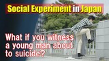 What if you witness a young man about to leave his life behind? | Social Experiment in Japan
