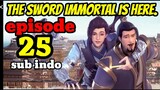 the sword immortal is here E25 sub indo