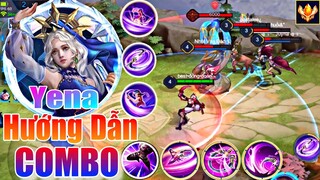 Hướng Dẫn Chi Tiết Các Cách COMBO Yena Đơn Giản Dễ Hiểu | TOP 1 Yena |Liên Quân Mobile