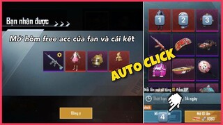 DÙNG AUTO CLICK MỞ HÒM ĐỒ FREE ACC CỦA FAN VÀ CÁI KẾT | HÊN HAY LÀ XUI || PUBG MOBILE