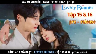 Preview: Cõng Anh Mà Chạy tập 15  - Lovely Runner  tập 15 & 16 ( Pre-release)