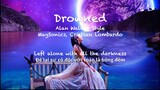 [Vietsub] Drowned - Alan Walker Style || MagSonics, Cristian Lombardo ft. Veronica Bravo