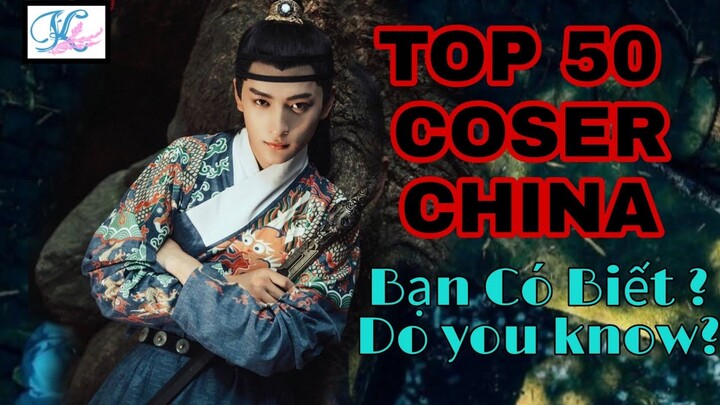 TOP 50 Coser China - Idol của bạn có ở đây ? cosplay