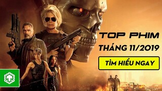 Top 10 Phim Đặc Sắc Ra Mắt Tháng 11/2019 | Kẻ Hủy Diệt Terminator | Anh D Trở Lại?  | Ten Tickers