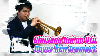 [Cover kèn Trumpet] Chiisana Koi no Uta [Cover bởi Utsu-sensei]