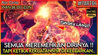 KEKUATAN DEWA DI KELUARKAN !! SEMUA AUTO KEKTAR KETIR - Alur Cerita Donghua #WJDZ (PART 64)