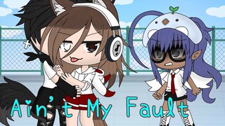 Ain't My Fault GLMV [I-ZU LoveStory Part 1]