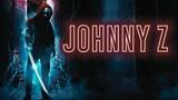 Johnny Z  2023   **  Watch Full For Free // Link In Description